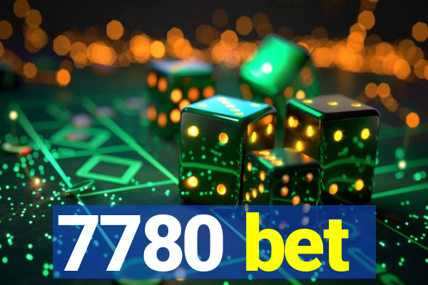 7780 bet