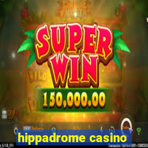 hippadrome casino