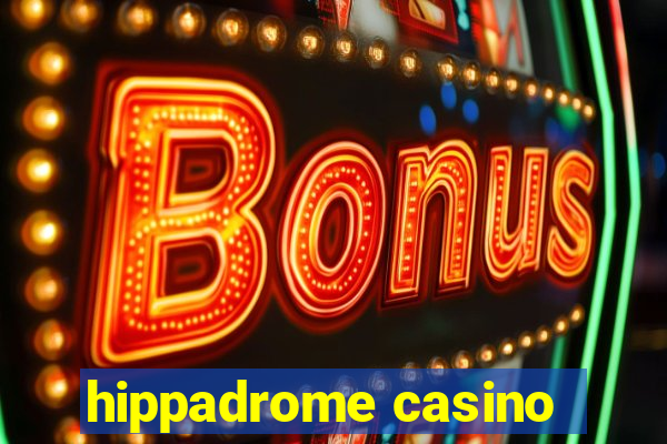 hippadrome casino