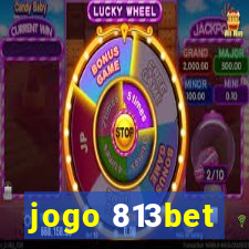 jogo 813bet