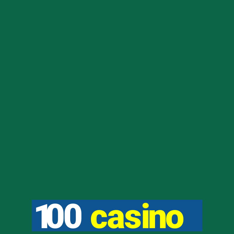 100 casino