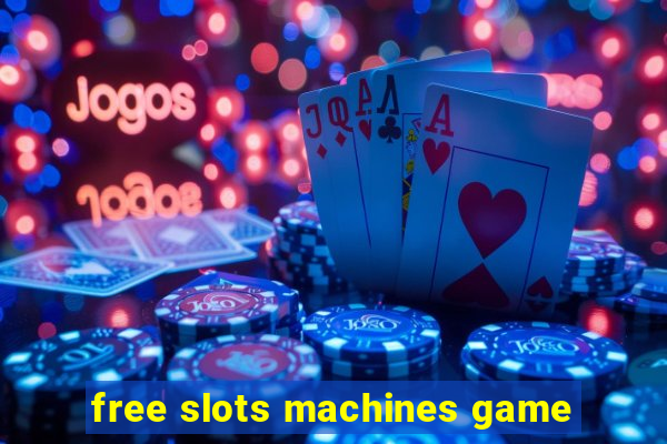 free slots machines game