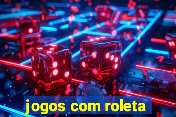 jogos com roleta