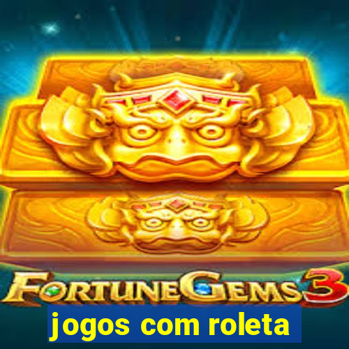 jogos com roleta