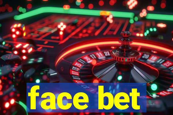 face bet