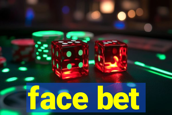 face bet