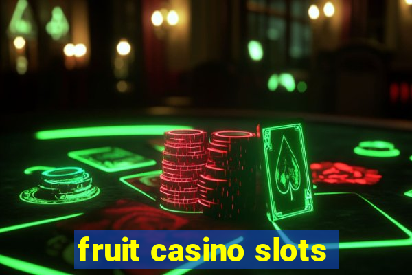 fruit casino slots