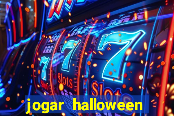 jogar halloween valendo dinheiro