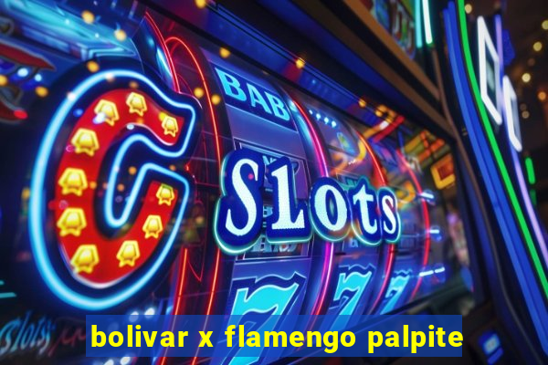 bolivar x flamengo palpite