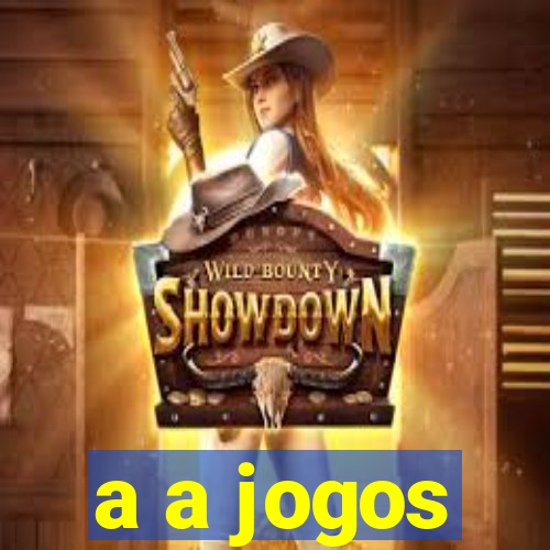 a a jogos