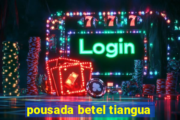 pousada betel tiangua