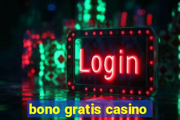 bono gratis casino