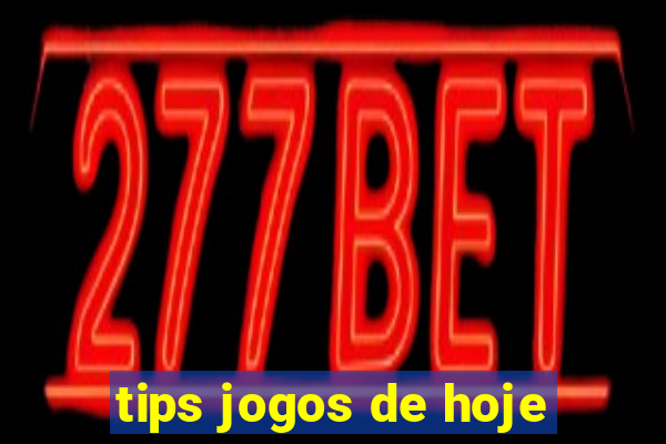 tips jogos de hoje