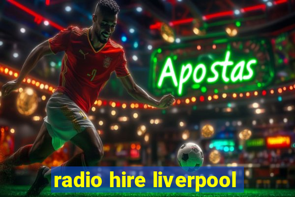 radio hire liverpool