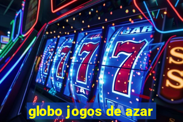 globo jogos de azar