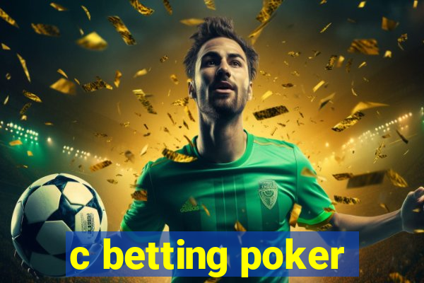 c betting poker