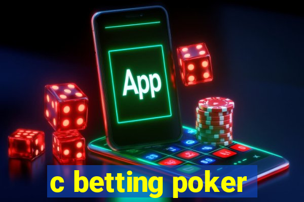 c betting poker