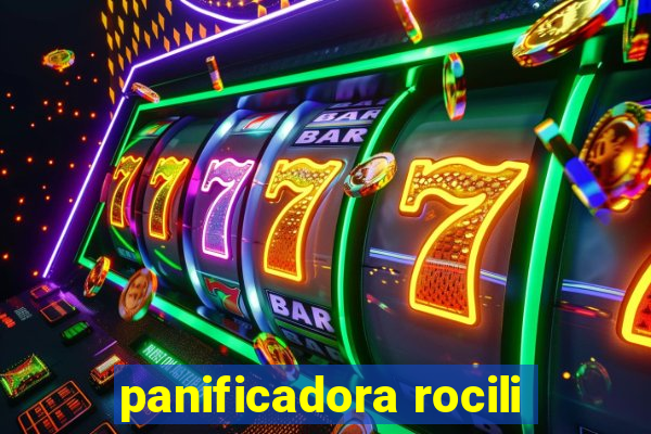 panificadora rocili