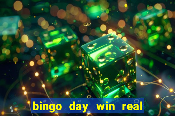 bingo day win real money cash app