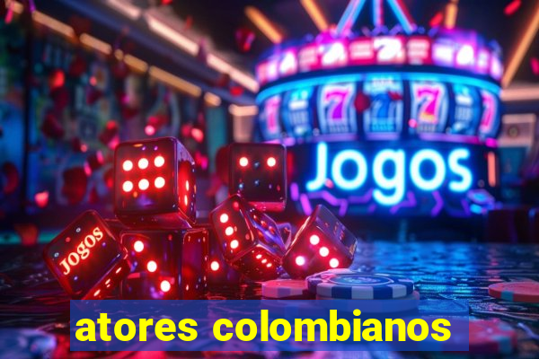 atores colombianos