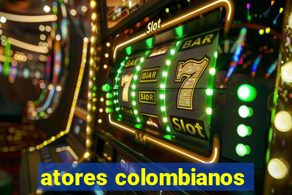 atores colombianos