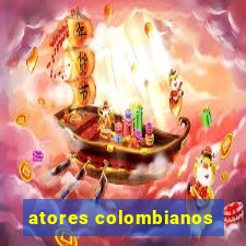 atores colombianos