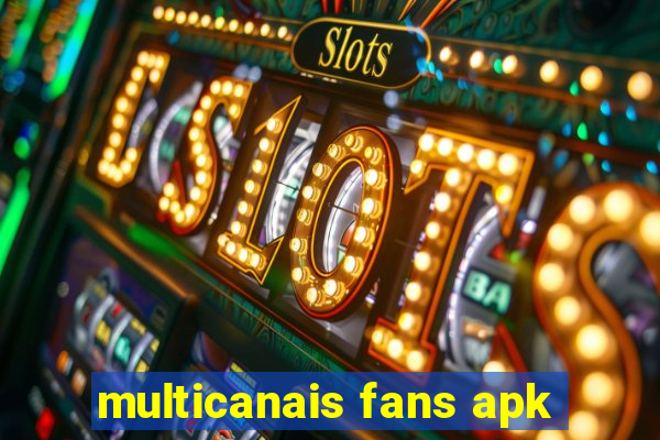 multicanais fans apk