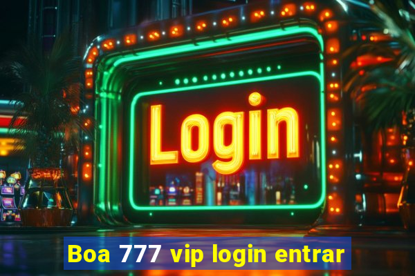 Boa 777 vip login entrar