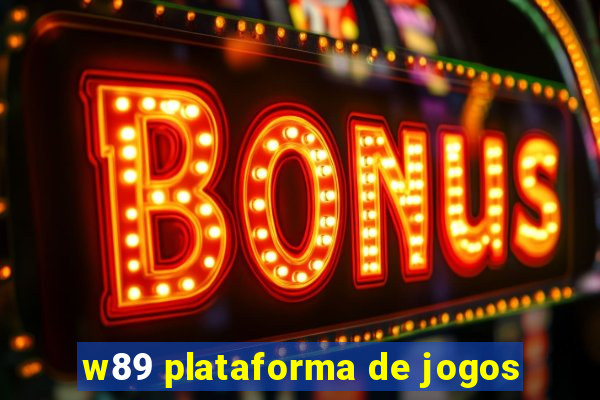 w89 plataforma de jogos