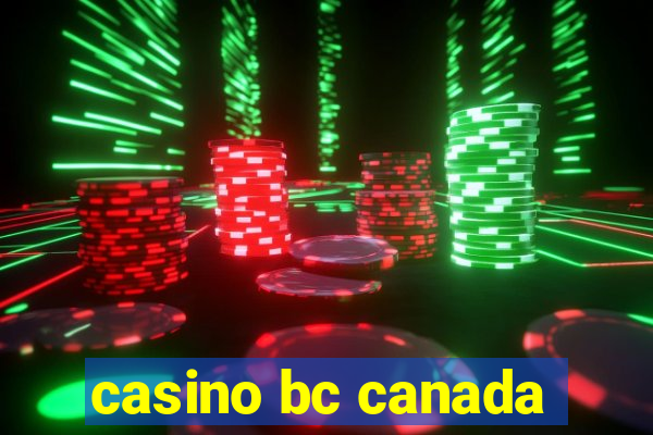 casino bc canada