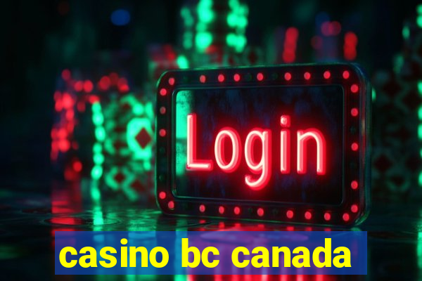 casino bc canada