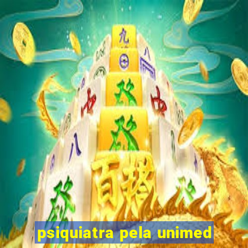 psiquiatra pela unimed