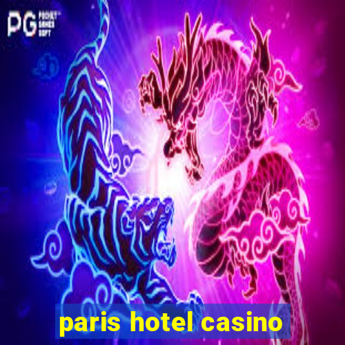 paris hotel casino