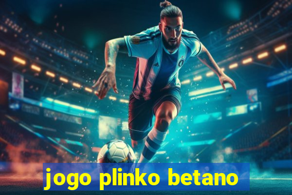 jogo plinko betano