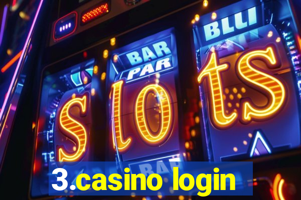 3.casino login