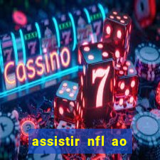 assistir nfl ao vivo gratis