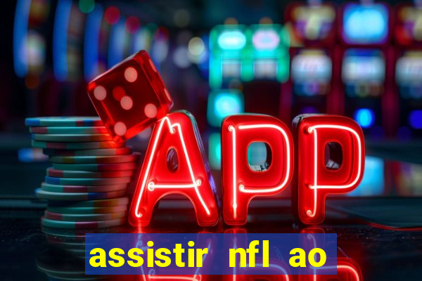 assistir nfl ao vivo gratis