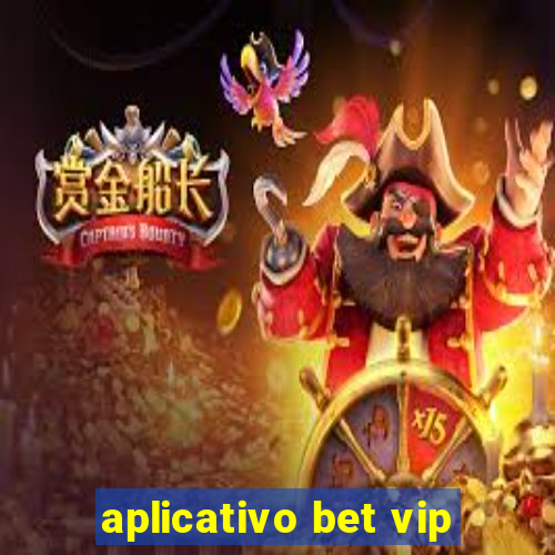 aplicativo bet vip