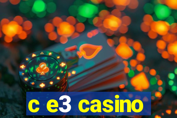 c e3 casino