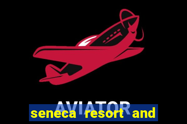 seneca resort and casino niagara falls ny