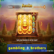 gambling 3 brothers bistro and casino