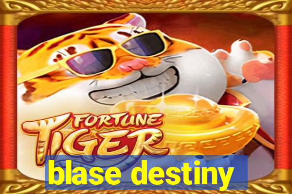 blase destiny