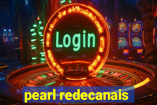 pearl redecanais