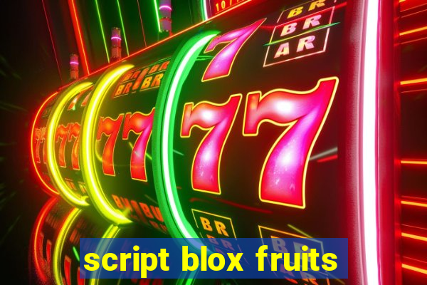 script blox fruits