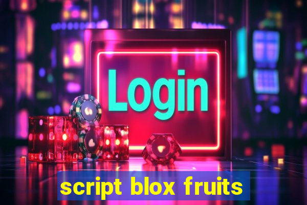 script blox fruits