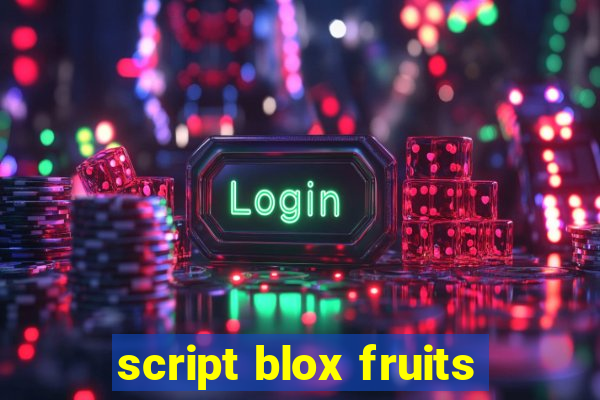 script blox fruits