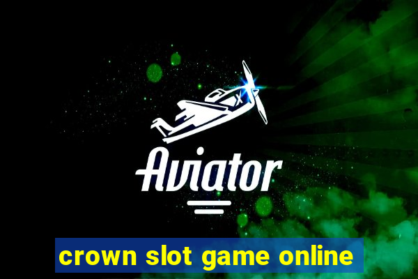 crown slot game online