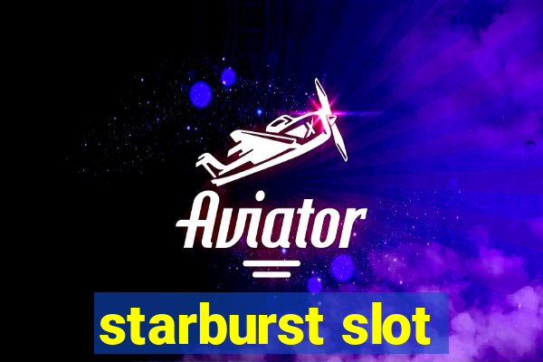 starburst slot