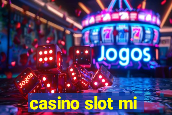 casino slot mi