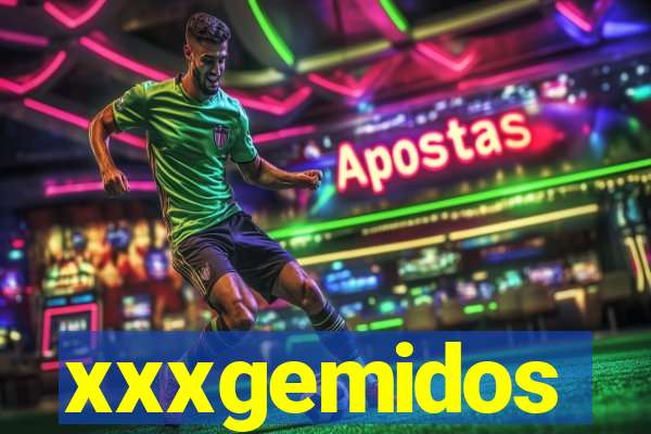 xxxgemidos